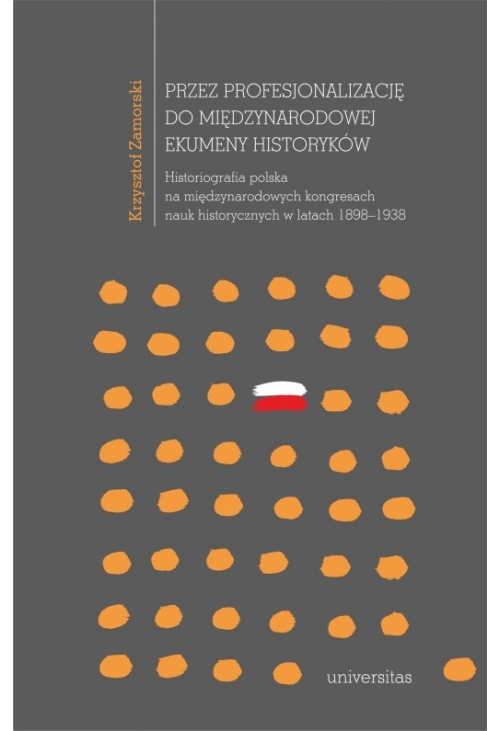 Przez profesjonalizację do międzynarodowej ekumeny historyków