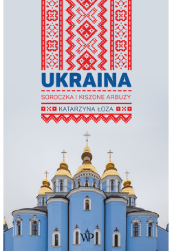 Ukraina. Soroczka i kiszone...