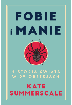 Fobie i manie. Historia...