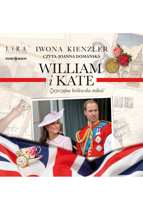 William i Kate. Zwyczajna królewska miłość