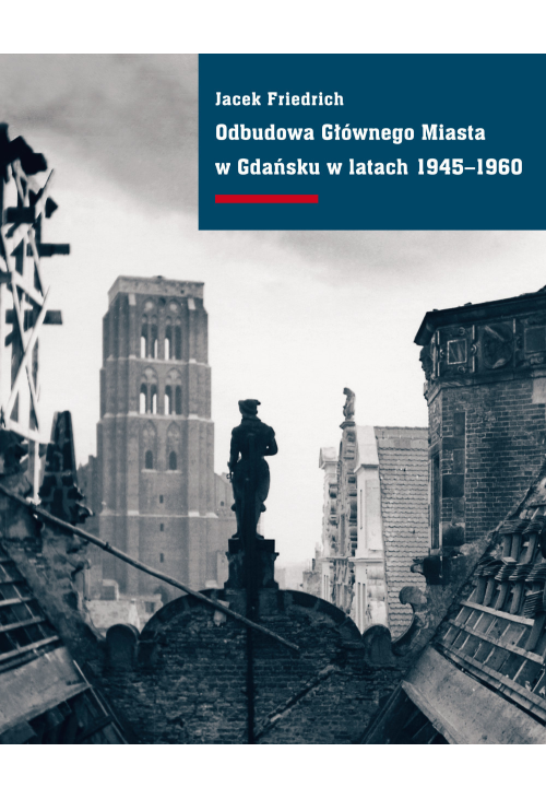 Odbudowa Głównego Miasta w Gdańsku w latach 1945-1960