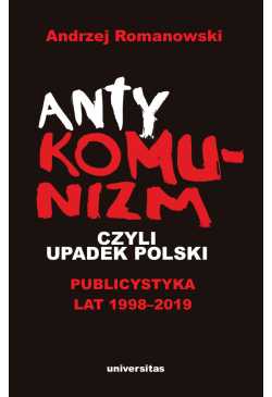 Antykomunizm, czyli upadek...