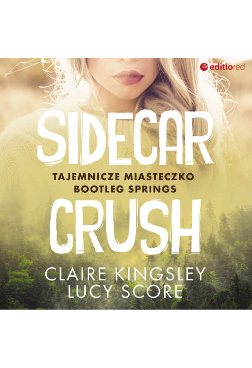 Sidecar Crush. Tajemnicze miasteczko Bootleg Springs