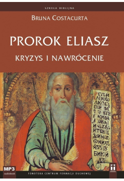 Prorok Eliasz. Kryzys i...