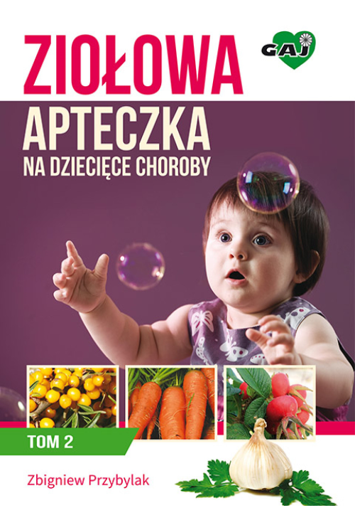 Ziołowa Apteczka na Dziecięce Choroby t. 2