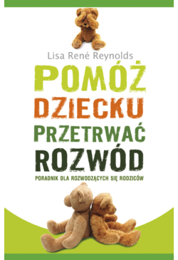 Pomóż dziecku przetrwać rozwód