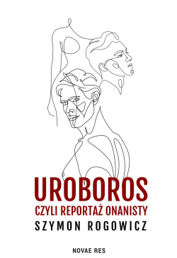 Uroboros, czyli reportaż...