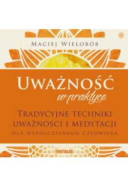 Uważność w praktyce....