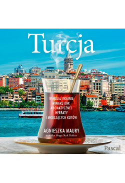 Turcja. W mojej krainie...
