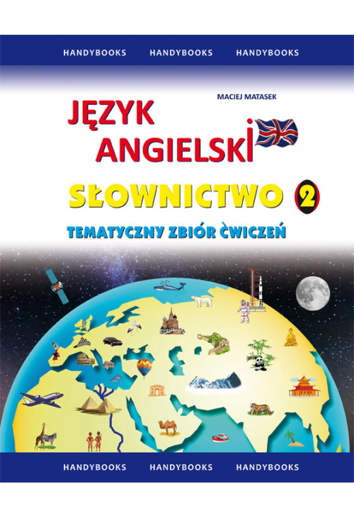 Język angielski Słownictwo - Tematyczny zbiór ćwiczeń 2