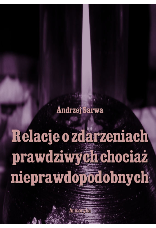 Relacje o zdarzeniach prawdziwych, chociaż nieprawdopodobnych