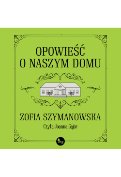 Opowieść o naszym domu