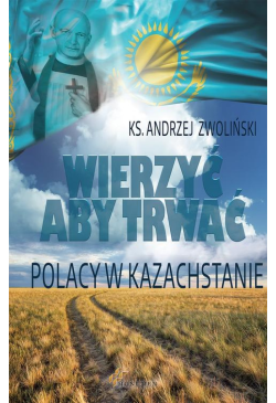 Wierzyć aby trwać. Polacy w...