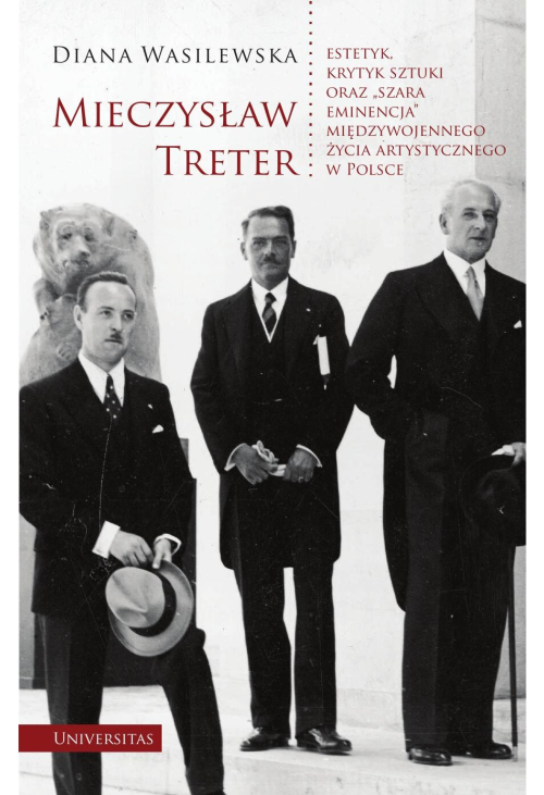 Mieczysław Treter - estetyk, krytyk sztuki oraz „szara eminencja” międzywojennego życia artystycznego w Polsce