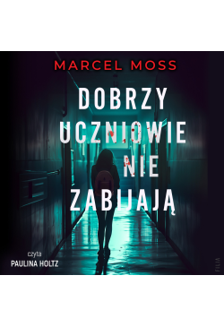 Dobrzy uczniowie nie zabijają