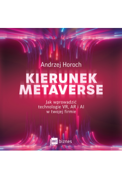 Kierunek metaverse. Jak...