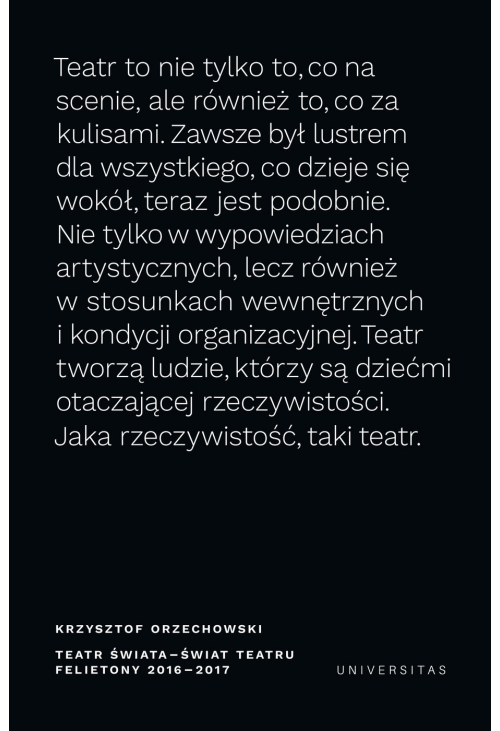 Teatr świata - świat teatru. Felietony 2016-2017
