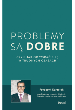 Problemy są dobre