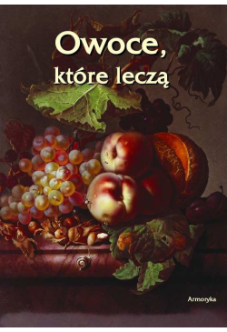 Owoce, które leczą