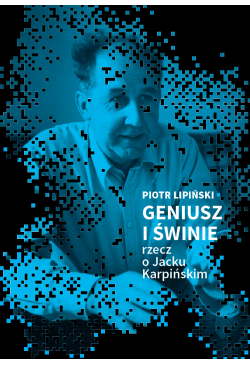 Geniusz i świnie. Rzecz o...