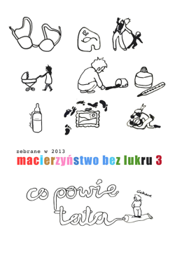 Macierzyństwo bez lukru, cz. 3