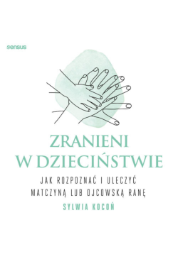 Zranieni w dzieciństwie....