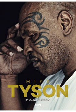 Mike Tyson. Moja prawda