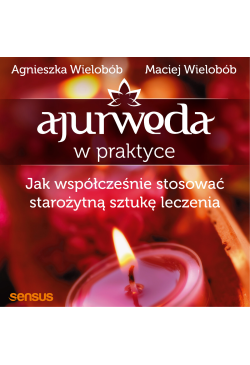 Ajurweda w praktyce. Jak...