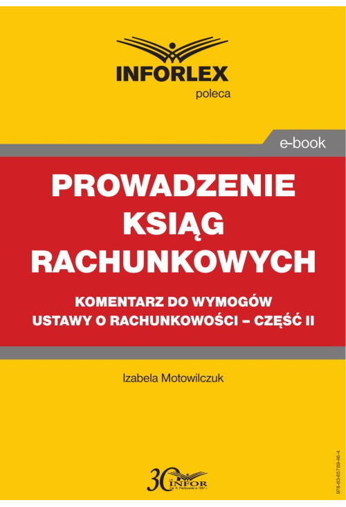 PROWADZENIE KSIĄG RACHUNKOWYCH komentarz do wymogów ustawy o rachunkowości - część II