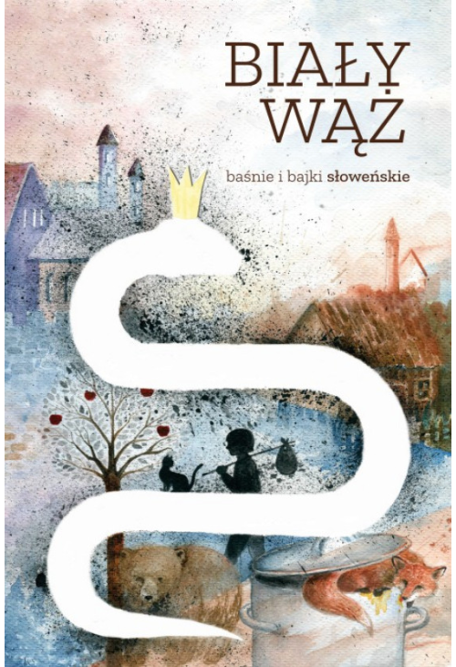 Biały wąż. Baśnie i bajki słoweńskie