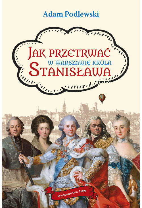 Jak przetrwać w Warszawie króla Stanisława