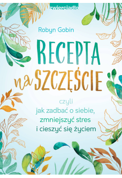 Recepta na szczęście czyli...