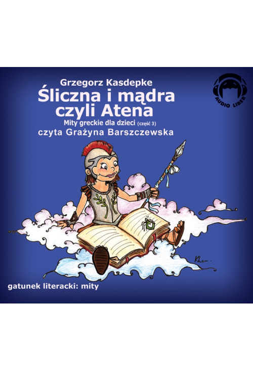 Mity Greckie Dla Dzieci (cz.3) - Śliczna i Mądra Czyli Atena