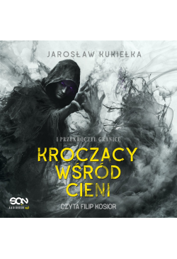 Kroczący wśród cieni. I...