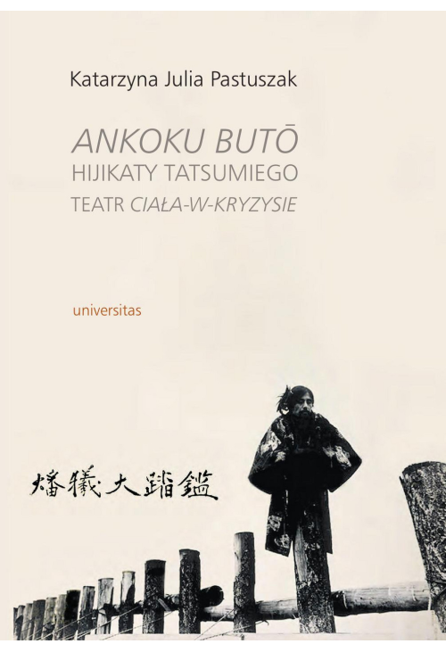 Ankoku butō Hijikaty Tatsumiego teatr ciała-w-kryzysie