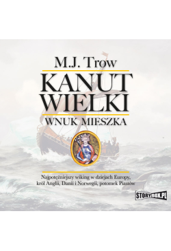 Kanut Wielki. Wnuk Mieszka