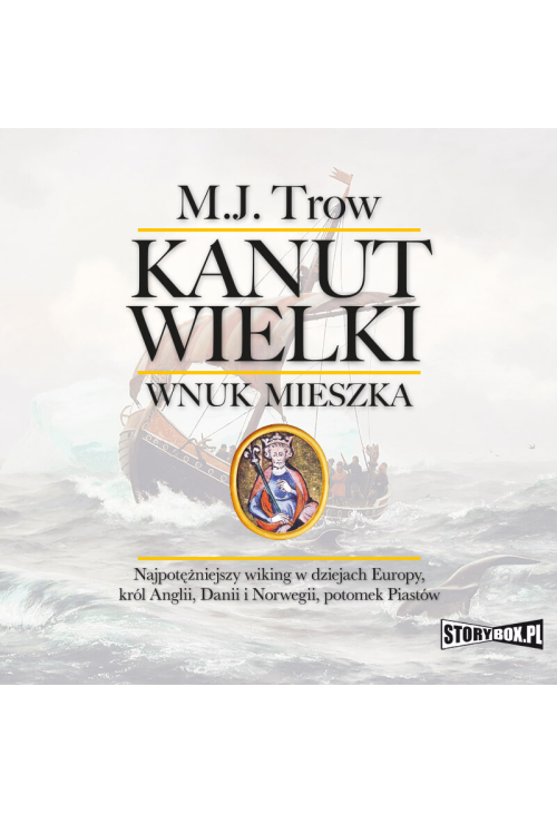Kanut Wielki. Wnuk Mieszka