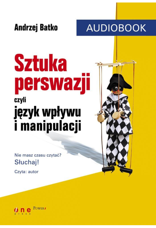 Sztuka perswazji, czyli język wpływu i manipulacji