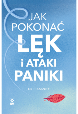 Jak pokonać lęk i ataki paniki