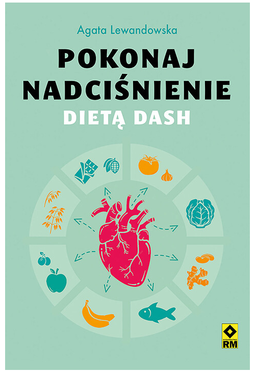 Pokonaj nadciśnienie dietą DASH