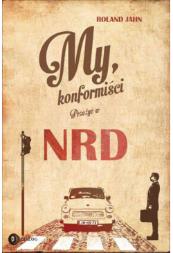 My, konformiści. Przeżyć w NRD