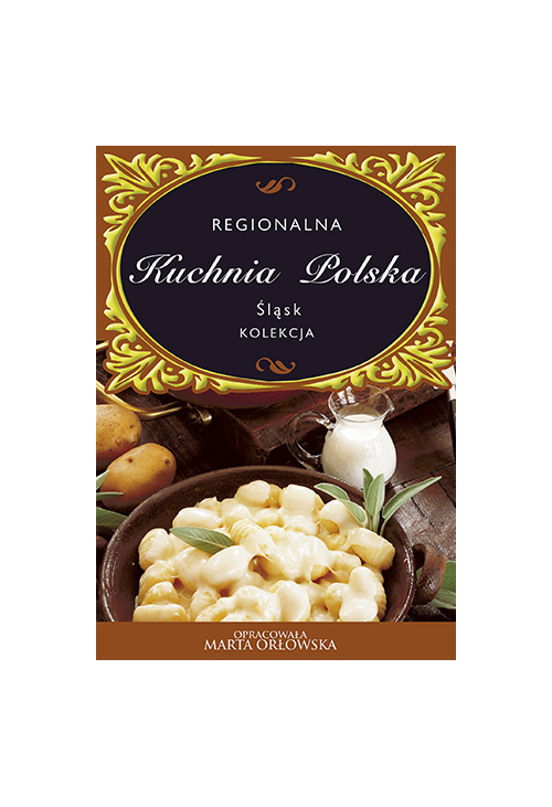 Śląsk. Regionalna kuchnia polska