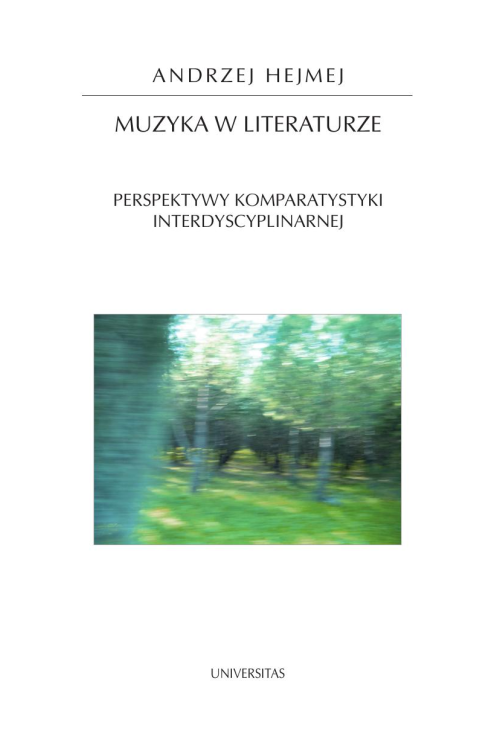 Muzyka w literaturze. Perspektywy komparatystyki interdyscyplinarnej