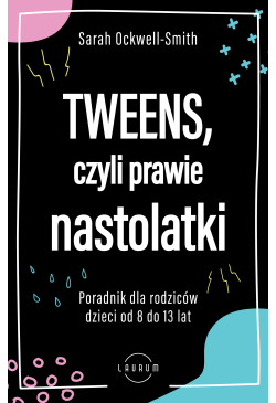 Tweens, czyli prawie...
