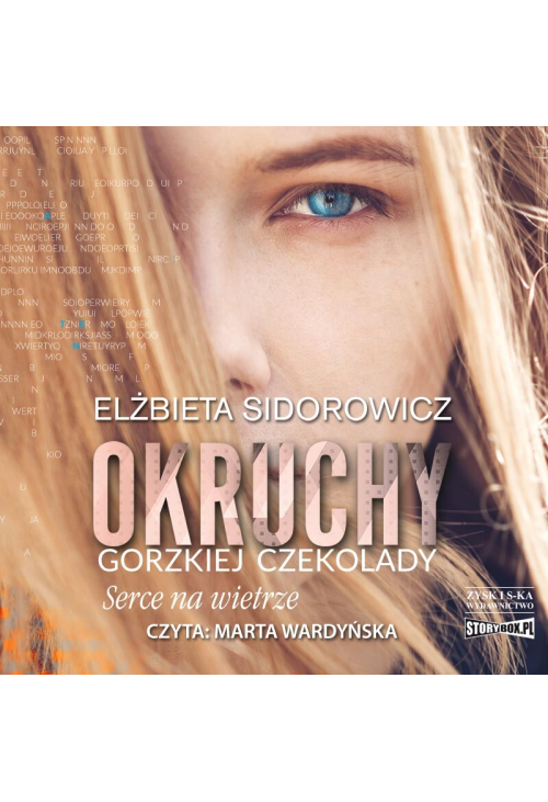 Okruchy gorzkiej czekolady. Tom 2. Serce na wietrze