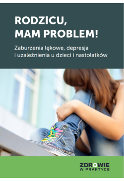 Rodzicu, mam problem!...