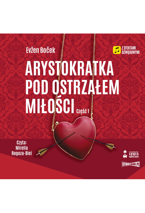 Arystokratka. Tom 6. Arystokratka pod ostrzałem miłości. Część 1