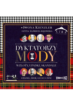 Dyktatorzy mody. Wzloty,...