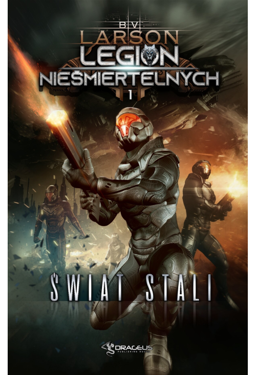 Legion Nieśmiertelnych. Tom 1. Świat stali