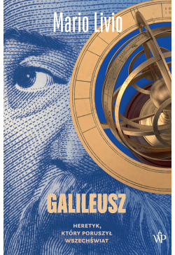 Galileusz. Heretyk, który...
